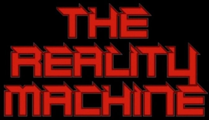 The Reality Machine